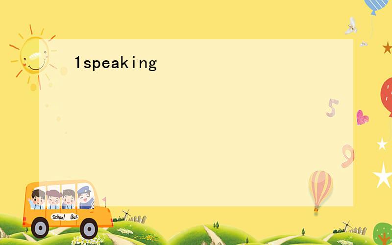 1speaking