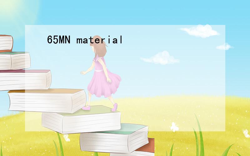 65MN material