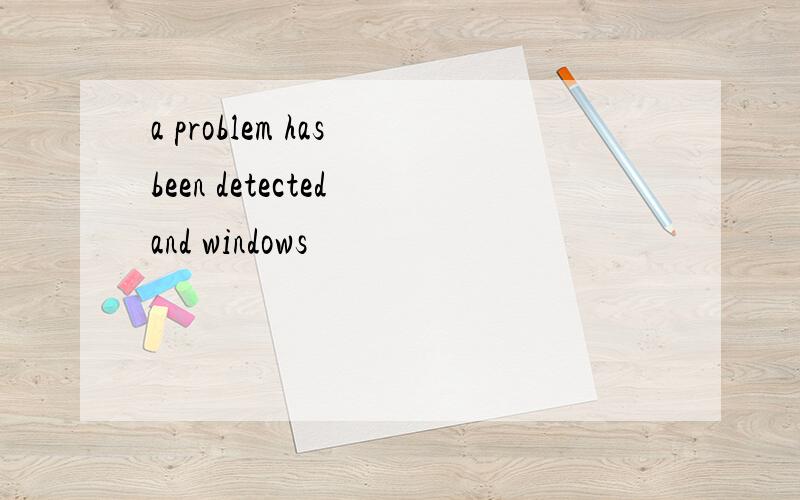 a problem has been detected and windows