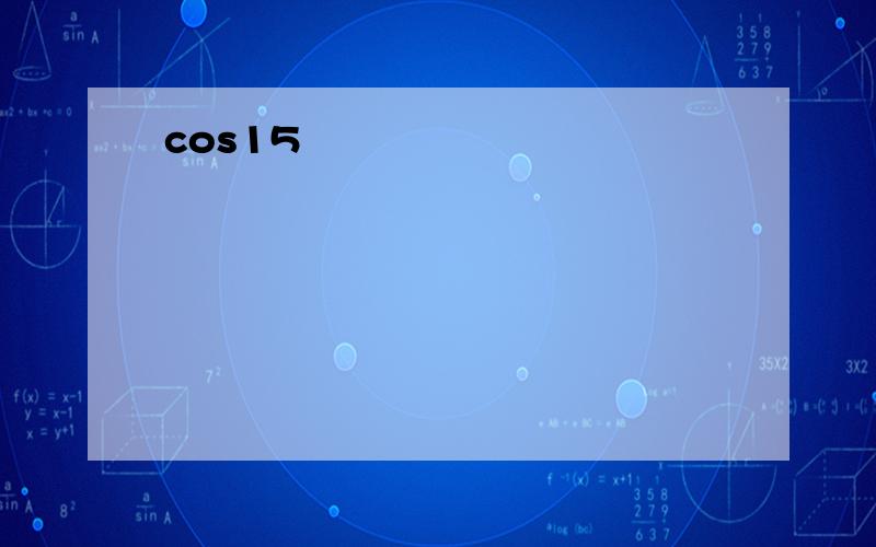 cos15