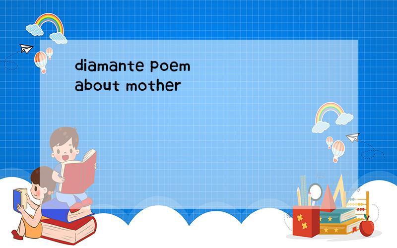 diamante poem about mother