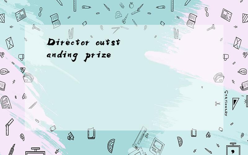 Director outstanding prize