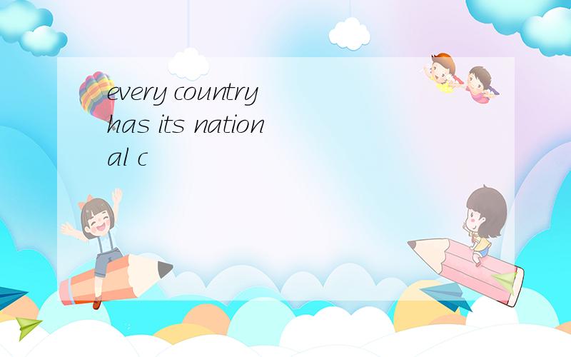 every country has its national c