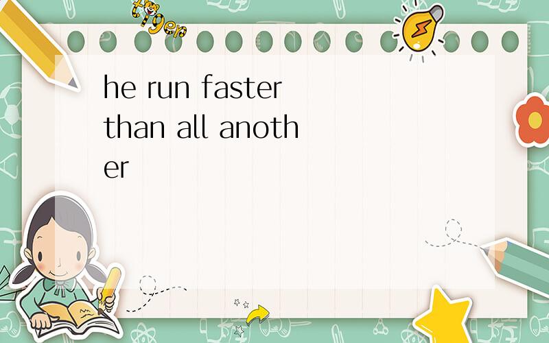 he run faster than all another