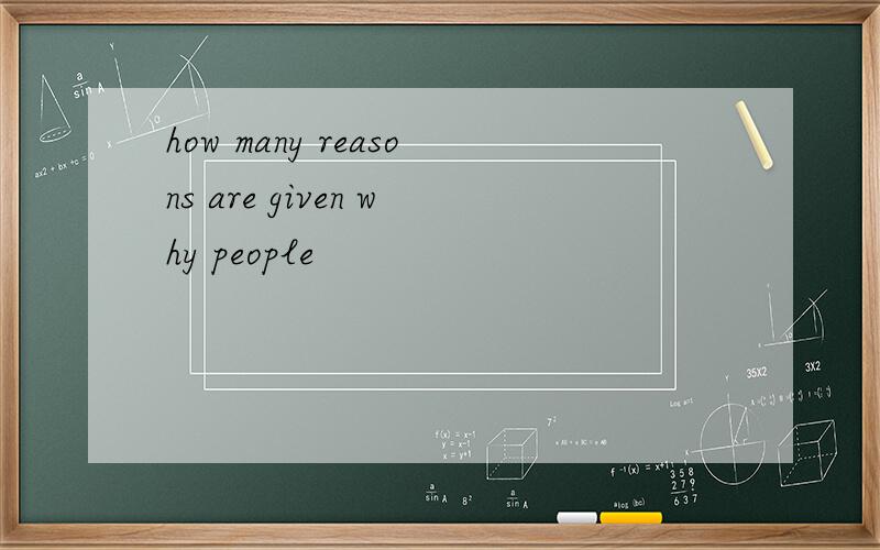 how many reasons are given why people