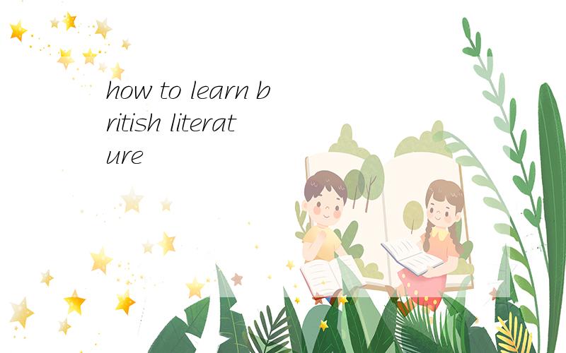 how to learn british literature