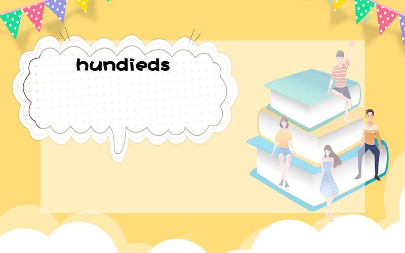 hundieds