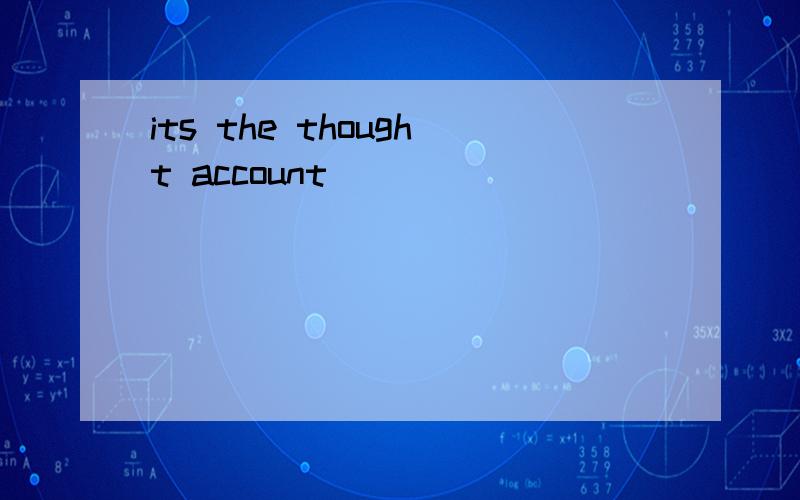 its the thought account