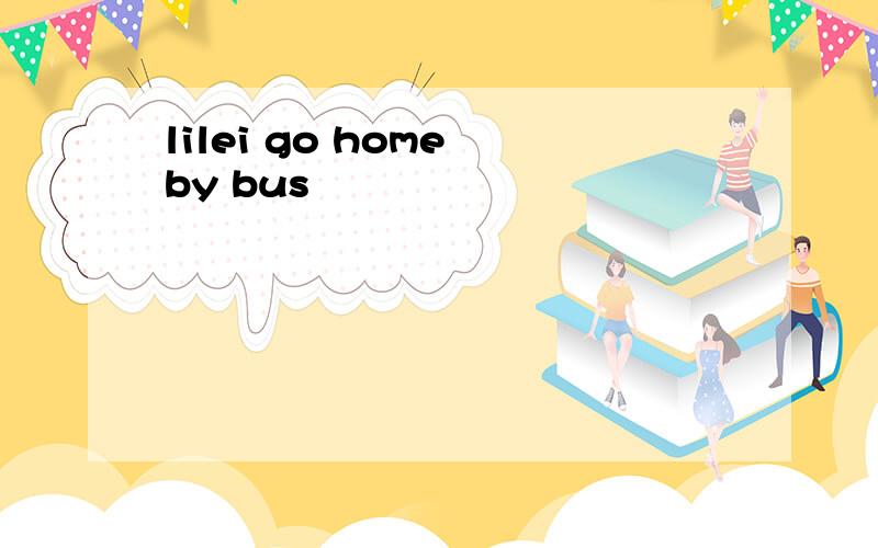 lilei go home by bus