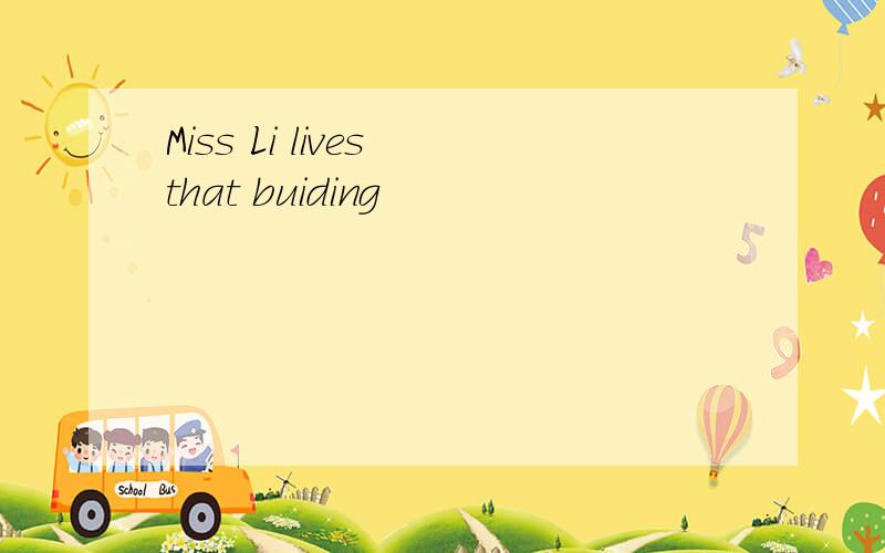 Miss Li lives that buiding