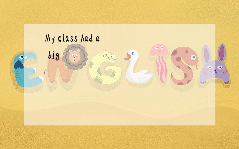 My class had a big