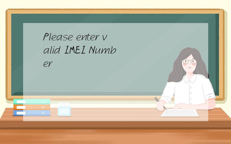 Please enter valid IMEI Number