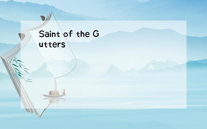 Saint of the Gutters