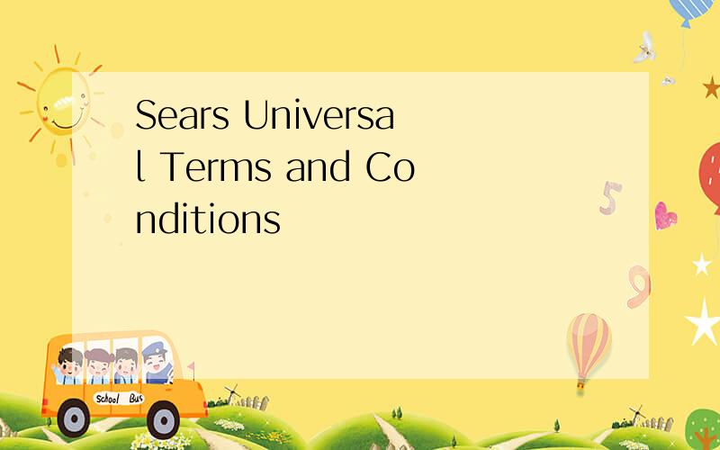 Sears Universal Terms and Conditions