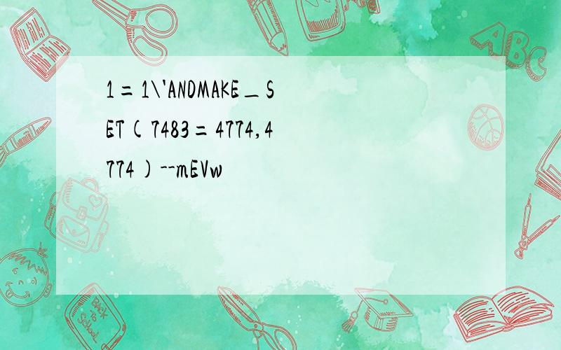 1=1\'ANDMAKE_SET(7483=4774,4774)--mEVw