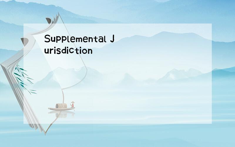 Supplemental Jurisdiction