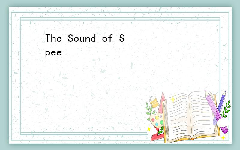 The Sound of Spee