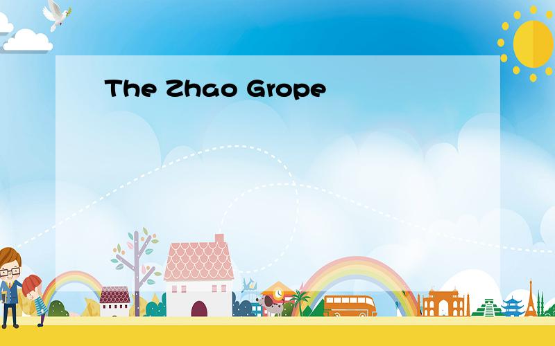 The Zhao Grope