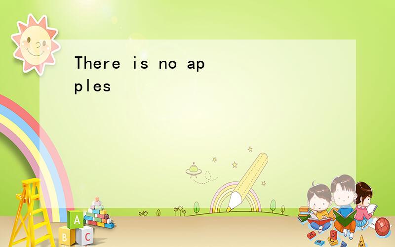 There is no apples