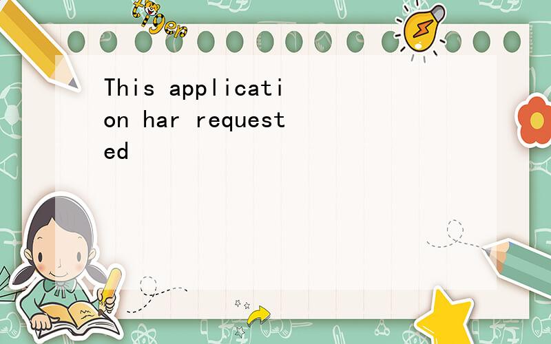 This application har requested