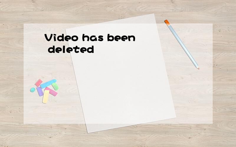 Video has been deleted