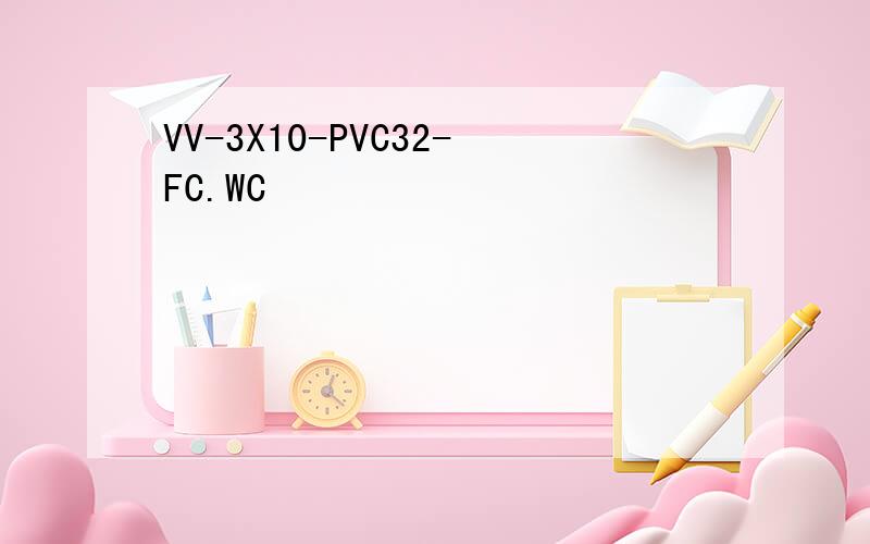 VV-3X10-PVC32-FC.WC