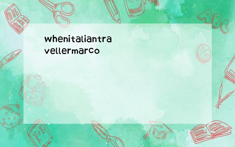 whenitaliantravellermarco