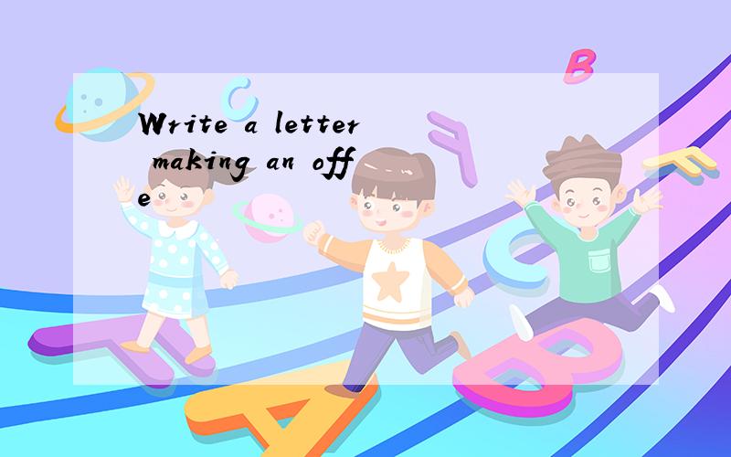 Write a letter making an offe