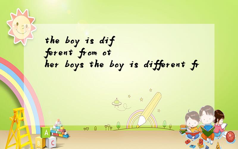 the boy is different from other boys the boy is different fr