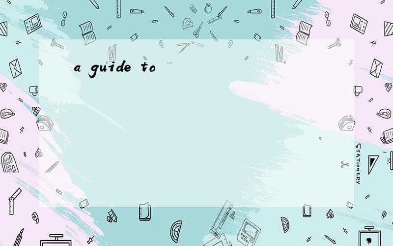 a guide to