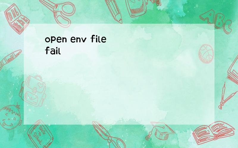 open env file fail