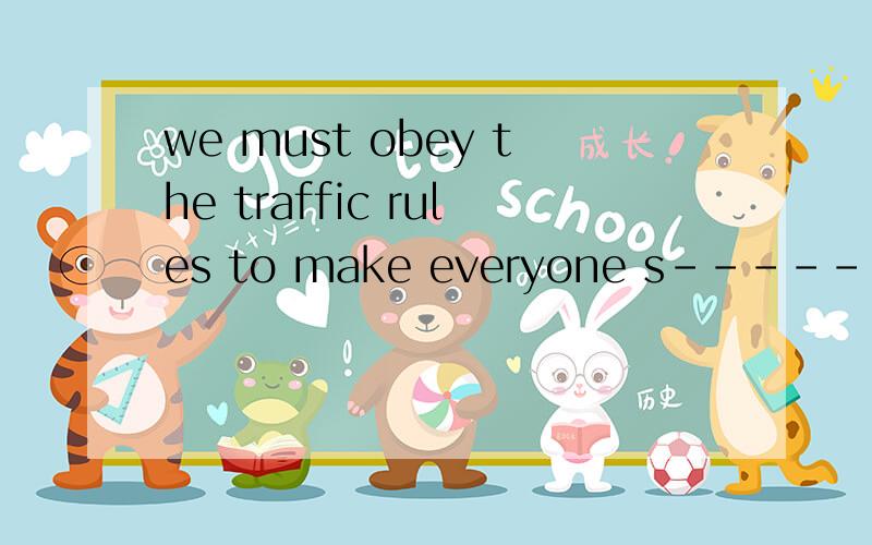 we must obey the traffic rules to make everyone s----- on th