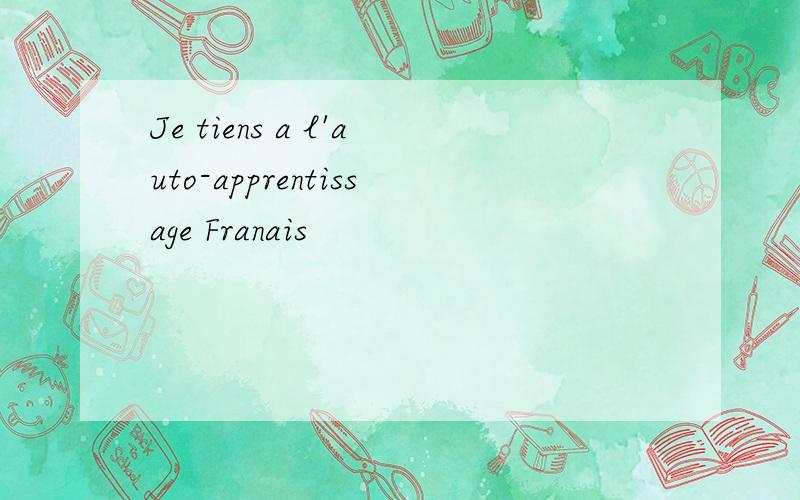 Je tiens a l'auto-apprentissage Franais