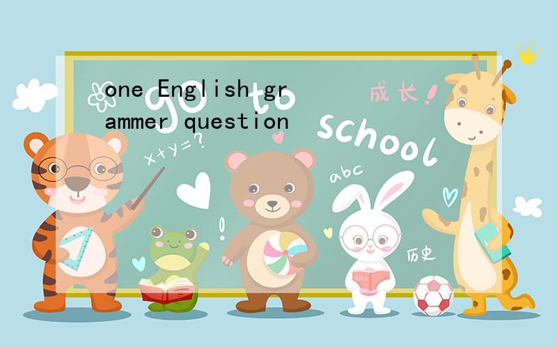 one English grammer question