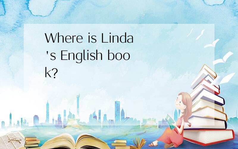 Where is Linda's English book?