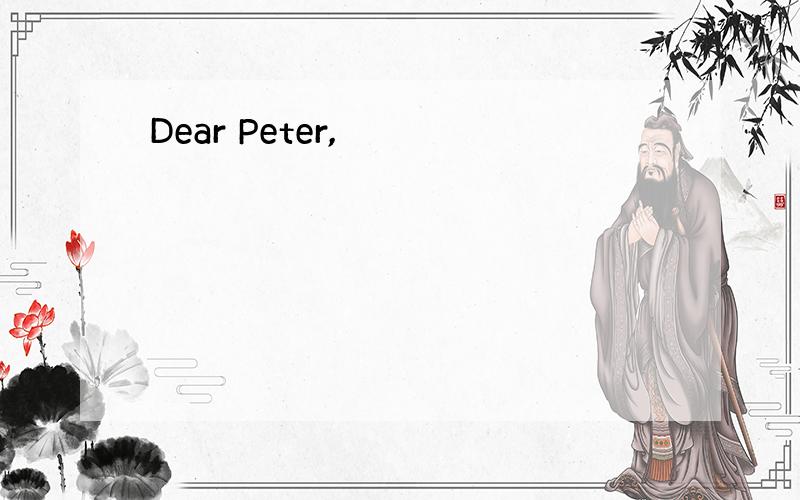 Dear Peter,