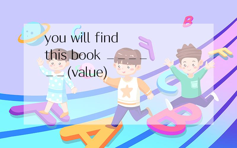 you will find this book ______(value)