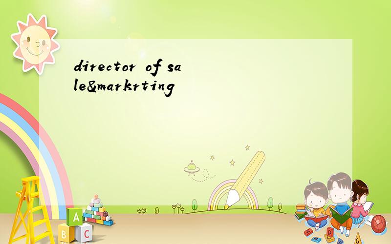 director of sale&markrting