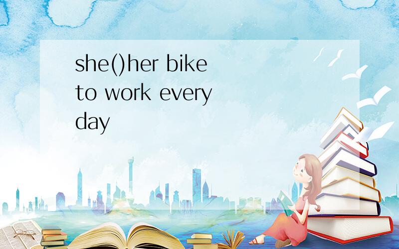 she()her bike to work every day