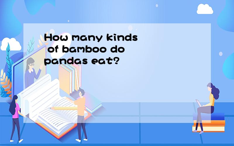 How many kinds of bamboo do pandas eat?