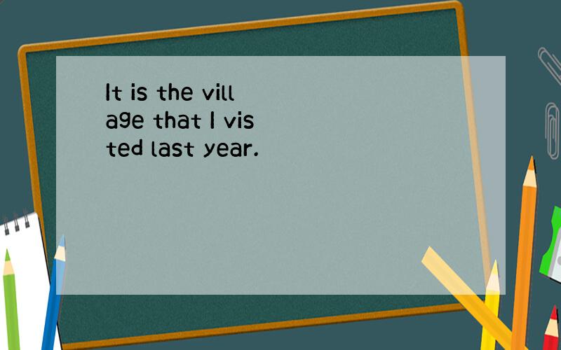 It is the village that I visted last year.