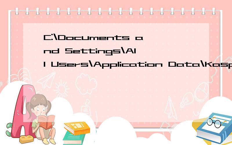 C:\Documents and Settings\All Users\Application Data\Kaspers