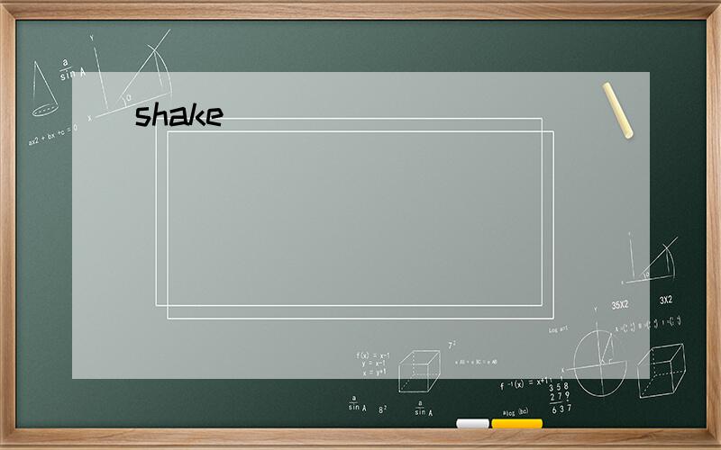 shake