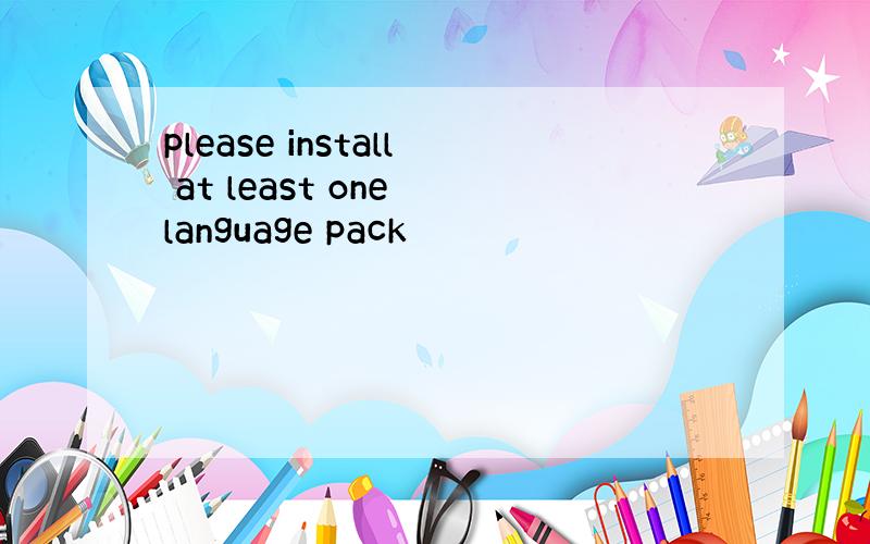 please install at least one language pack