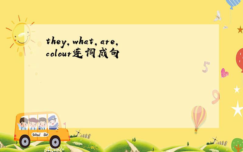 they,what,are,colour连词成句