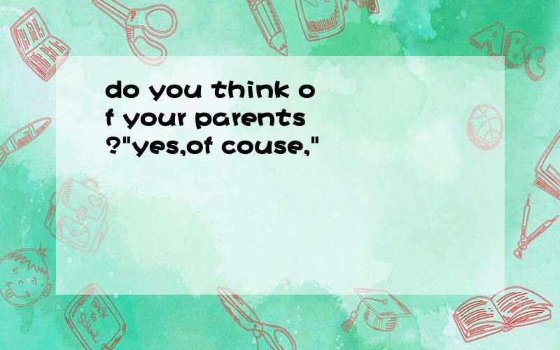 do you think of your parents?