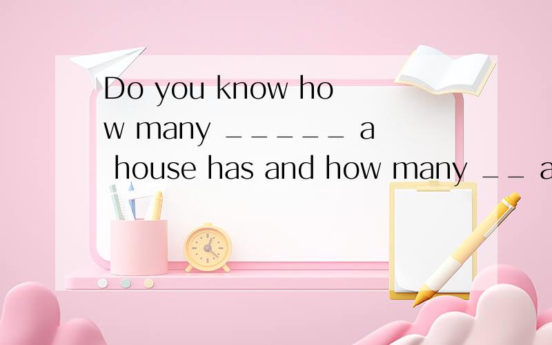 Do you know how many _____ a house has and how many __ a bee