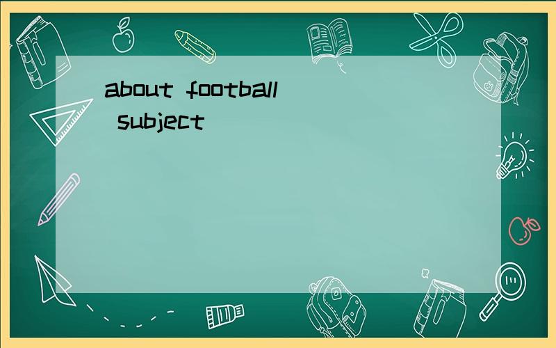 about football subject