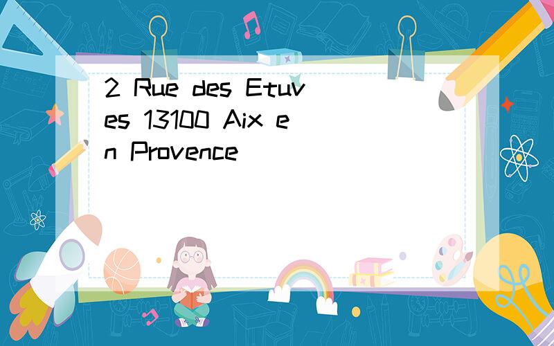 2 Rue des Etuves 13100 Aix en Provence