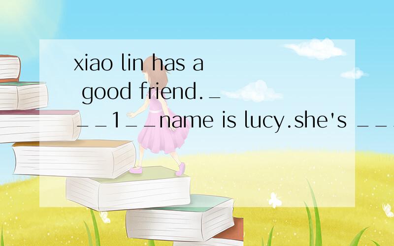 xiao lin has a good friend.___1__name is lucy.she's ___2__th